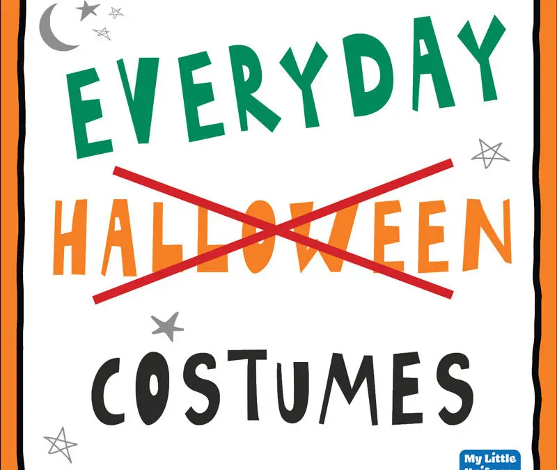 Everyday costumes not halloween costumes